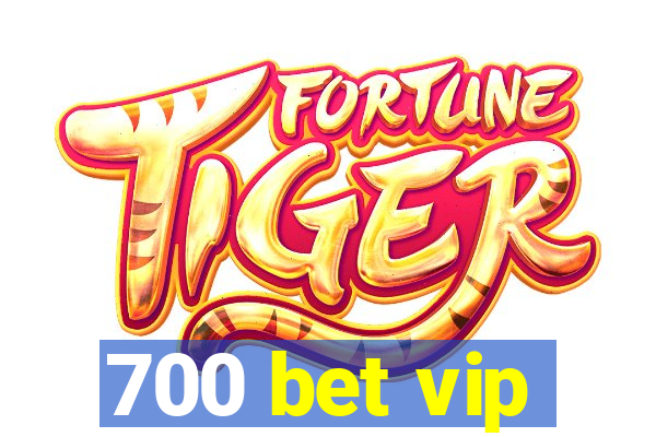700 bet vip